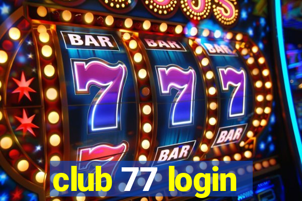 club 77 login